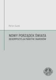 Nowy Porządek Świata. Dekompozycja państw.... Autor: Marian Guzek. Dadada.pl Okładka książki Nowy Porządek Świata. Dekompozycja państw...