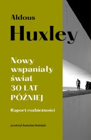 Okładka książki Nowy wspaniały świat. 30 lat później. Raport rozbieżności