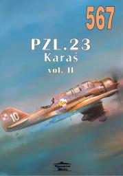 Nr 567 PZL. 23 Karaś vol. II. Autor: Janusz Ledwoch. Dadada.pl Okładka książki Nr 567 PZL. 23 Karaś vol. II