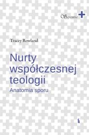 Okładka książki Nurty współczesnej teologii. Anatomia sporu