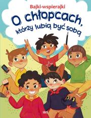 Okładka książki O chłopcach, którzy lubią być sobą. Bajki-wspierajki