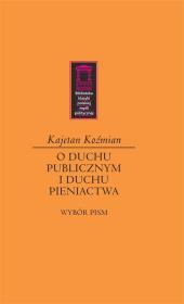 O duchu publicznym i duchu pieniactwa. Autor: Koźmian Kajetan. Dadada.pl Okładka książki O duchu publicznym i duchu pieniactwa