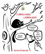 O dwóch psach i jednym kocie. Autor: Krawczyk Karina. Dadada.pl Okładka książki O dwóch psach i jednym kocie