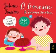 O Grzesiu Kłamczuchu i jego cioci. Autor: Julian Tuwim. Dadada.pl Okładka książki O Grzesiu Kłamczuchu i jego cioci