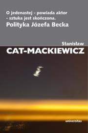 O jedenastej powiada aktor sztuka jest skończona. Autor: Stanisław Cat-Mackiewicz. Dadada.pl Okładka książki O jedenastej powiada aktor sztuka jest skończona