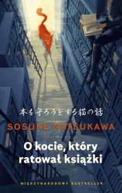 O kocie, który ratował książki. Autor: Natsukawa Sosuke. Dadada.pl Okładka książki O kocie, który ratował książki