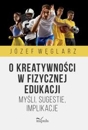 Okładka książki O kreatywności w fizycznej edukacji