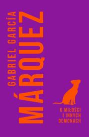 O miłości i innych demonach. Autor: Gabriel Garcia Marquez. Dadada.pl Okładka książki O miłości i innych demonach