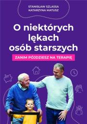 O niektórych lękach osób starszych. Autor: Stanisław Szlassa. Dadada.pl Okładka książki O niektórych lękach osób starszych