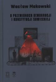 O przemianach demokracji i konstytucji sowieckiej. Autor: Wacław Makowski. Dadada.pl Okładka książki O przemianach demokracji i konstytucji sowieckiej