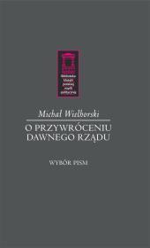 O przywróceniu dawnego rządu. Autor: Wielhorski Michał. Dadada.pl Okładka książki O przywróceniu dawnego rządu