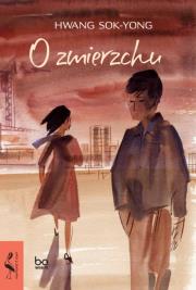 O zmierzchu. Seria z Żurawiem. Autor: Hwang Sok-Yong. Dadada.pl Okładka książki O zmierzchu. Seria z Żurawiem