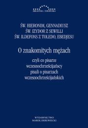 O znakomitych mężach czyli co pisarze wczesnochrześcijańscy pisali o pisarzach wczesnochrześcijańskich. Autor:   Praca zbiorowa. Dadada.pl Okładka książki O znakomitych mężach czyli co pisarze wczesnochrześcijańscy pisali o pisarzach wczesnochrześcijańskich