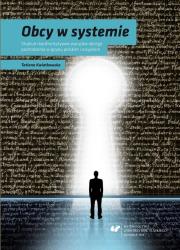Obcy w systemie. Studium konfrontatywne.... Autor: Tatiana Kwiatkowska. Dadada.pl Okładka książki Obcy w systemie. Studium konfrontatywne...