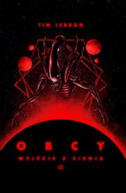 Obcy. Wyjście z cienia. Autor: Lebbon Tim. Dadada.pl Okładka książki Obcy. Wyjście z cienia