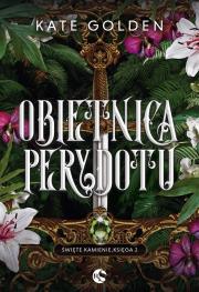 Obietnica Perydotu. Święte Kamienie. Tom 2. Autor: Kate Golden. Dadada.pl Okładka książki Obietnica Perydotu. Święte Kamienie. Tom 2