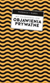 Objawienia prywatne. Praktyczny przewodnik. Autor: Wit Piotr Chlondowski. Dadada.pl Okładka książki Objawienia prywatne. Praktyczny przewodnik