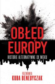 Okładka książki Obłęd Europy. Historie alternatywne XX wieku