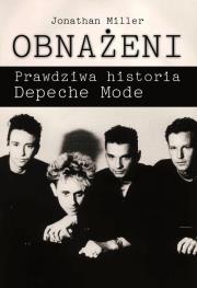 Obnażeni Prawdziwa historia Depeche Mode. Autor: Miller Johnathan. Dadada.pl Okładka książki Obnażeni Prawdziwa historia Depeche Mode