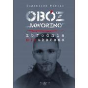 Okładka książki Obóz Jaworzno Zbrodnia nieukarana / Archiwum Ukraińskie