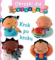 Obrazki dla maluchów. Krok po kroku. Autor: Beaumont Emilie, Nathalie Belineau. Dadada.pl Okładka książki Obrazki dla maluchów. Krok po kroku