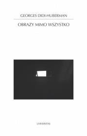 Obrazy mimo wszystko. Autor: Didi-Huberman Georges. Dadada.pl Okładka książki Obrazy mimo wszystko