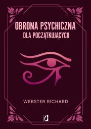 Obrona psychiczna dla początkujących wyd. 2023. Autor: Richard Webster. Dadada.pl Okładka książki Obrona psychiczna dla początkujących wyd. 2023