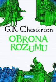 Obrona rozumu. Autor: Chesterton Gilbert Keith. Dadada.pl Okładka książki Obrona rozumu