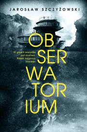 Obserwatorium. Autor: Jarosław Szczyżowski. Dadada.pl Okładka książki Obserwatorium