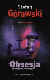 Obsesja powziętej zemsty. Autor: Stefan Górawski. Dadada.pl Okładka książki Obsesja powziętej zemsty