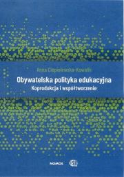 Okładka książki Obywatelska polityka edukacyjna. Koprodukcja i współtworzenie