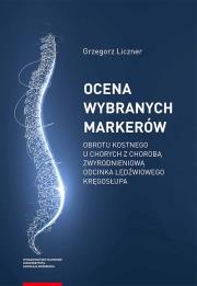 Ocena wybranych markerów obrotu kostnego u chorych z chorobą zwyrodnieniową odcinka lędźwiowego kręg. Autor: Liczner Grzegorz. Dadada.pl Okładka książki Ocena wybranych markerów obrotu kostnego u chorych z chorobą zwyrodnieniową odcinka lędźwiowego kręg