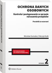 Ochrona danych osobowych. Kontrola i postępowanie w sprawie naruszenia przepisów. Poradnik ze wzorami. Autor: Gumularz Mirosław, Kozik Patrycja. Dadada.pl Okładka książki Ochrona danych osobowych. Kontrola i postępowanie w sprawie naruszenia przepisów. Poradnik ze wzorami
