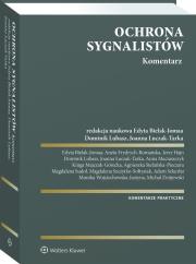 Ochrona sygnalistów. Komentarz. Autor: Dominik Lubasz, Bielak-Jomaa Edyta, Joanna Łuczak-Tarka, Michał Żmijewski, Adam Szkurłat, Kinga Majczak-Górecka, Jerzy Hajn, Aneta Frydrych-Romańska, Anna Maciaszczyk, Magdalena Sudoł, Agnieszka Stefańska-Pieczara, Monika Wojciechowska-Justyna, Magdalena Szczytko-Sołtysiak. Dadada.pl Okładka książki Ochrona sygnalistów. Komentarz