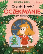 Okładka książki Oczekiwanie na święta. Co zrobi Frania wyd. 2023