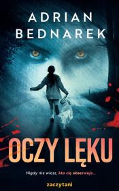 Oczy lęku. Autor: Bednarek Adrian. Dadada.pl Okładka książki Oczy lęku