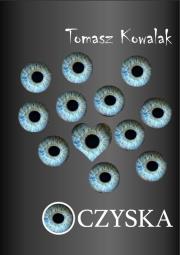 Oczyska. Autor: Tomasz Kowalak. Dadada.pl Okładka książki Oczyska