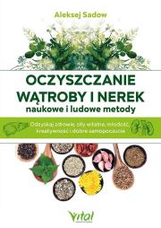 Oczyszczanie wątroby i nerek - naukowe i ludowe metody. Autor: Aleksej Sadov. Dadada.pl Okładka książki Oczyszczanie wątroby i nerek - naukowe i ludowe metody
