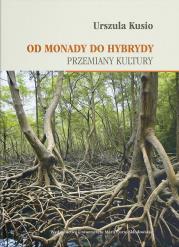 Okładka książki Od monady do hybrydy. Przemiany kultury