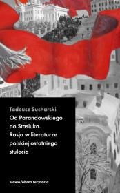 Okładka książki Od Parandowskiego do Stasiuka. Rosja w literaturze polskiej.