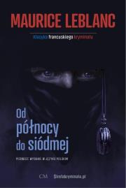 Od północy do siódmej. Autor: Leblanc Maurice. Dadada.pl Okładka książki Od północy do siódmej