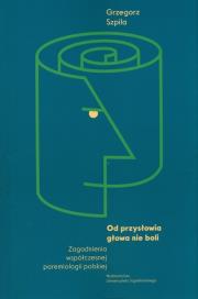 Okładka książki Od przysłowia głowa nie boli