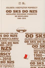 Okładka książki Od SKS do NZS Niezależne Zrzeszenie Studentów we Wrocławiu 1980-2010