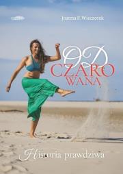 Okładka książki Odczarowana-historia prawdziwa