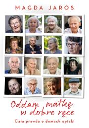 Oddam matkę w dobre ręce. Autor: Magda Jaros. Dadada.pl Okładka książki Oddam matkę w dobre ręce