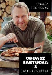 Oddasz Fartucha 3. Autor: Tomasz Strzelczyk. Dadada.pl Okładka książki Oddasz Fartucha 3