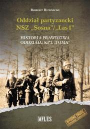 Okładka książki Oddział partyzancki NSZ “Sosna”/”Las1”. Historia prawdziwa oddziału kpt. “Toma”