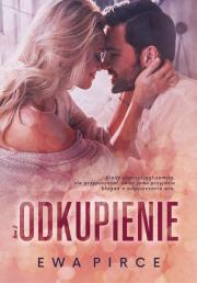 Odkupienie Tom 2. Autor: Ewa Pirce. Dadada.pl Okładka książki Odkupienie Tom 2