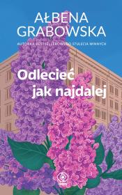 Odlecieć jak najdalej. Autor: Ałbena Grabowska. Dadada.pl Okładka książki Odlecieć jak najdalej