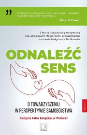 Odnaleźć sens. O towarzyszeniu w perspektywie... Autor: Marta Czajczyńska, ks. Jarosław Magierski, Małgor. Dadada.pl Okładka książki Odnaleźć sens. O towarzyszeniu w perspektywie..